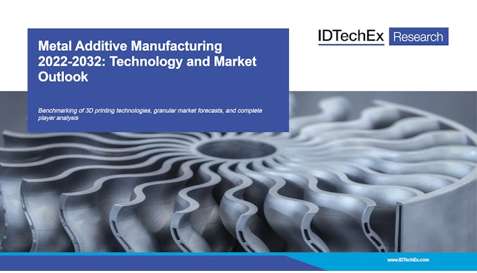 Fabricación aditiva de metales 2022-2032: tecnología y perspectivas del mercado