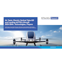 Air Taxis: Electric Vertical Take-Off and Landing (eVTOL) Aircraft 2024-2044: Technologies, Players